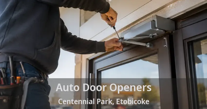 Auto Door Openers Centennial Park, Etobicoke - ON