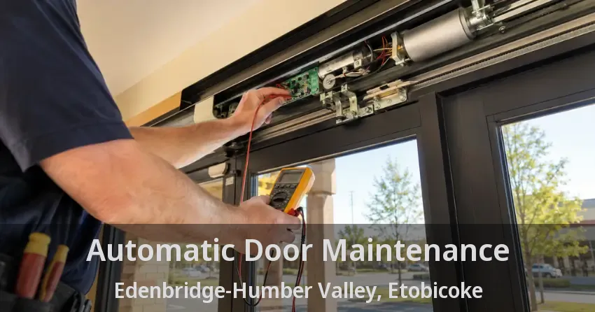 Automatic Door Maintenance Edenbridge-Humber Valley, Etobicoke - ON