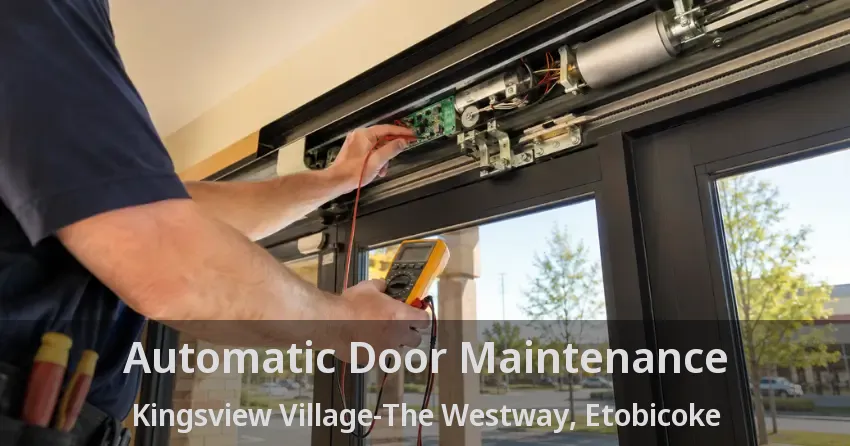 Automatic Door Maintenance Kingsview Village-The Westway, Etobicoke - ON