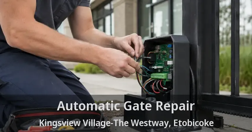Automatic Gate Repair Kingsview Village-The Westway, Etobicoke - ON