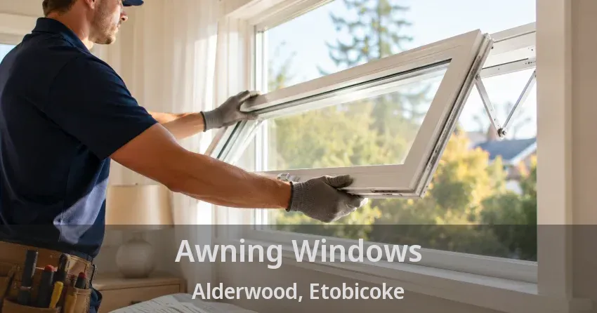 Awning Windows Alderwood, Etobicoke - ON