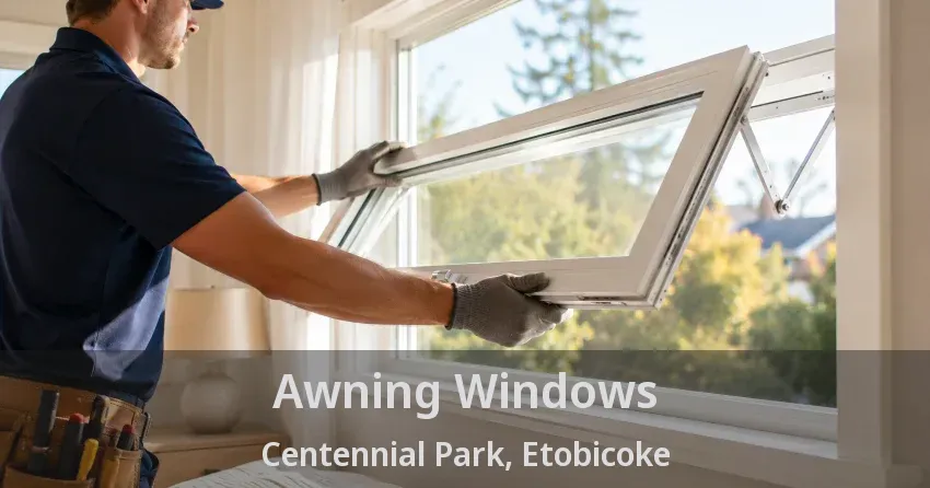 Awning Windows Centennial Park, Etobicoke - ON