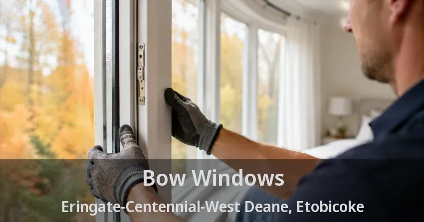 Bow Windows Eringate-Centennial-West Deane, Etobicoke - ON
