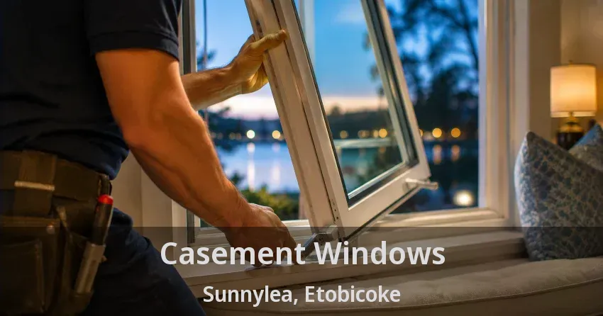 Casement Windows Sunnylea, Etobicoke - ON