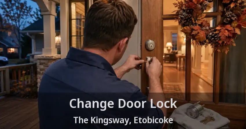 Change Door Lock The Kingsway, Etobicoke - ON