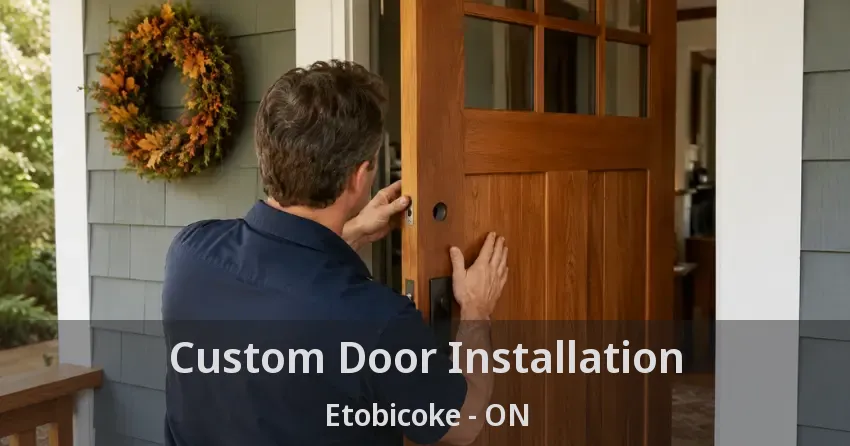 Custom Door Installation Etobicoke - ON