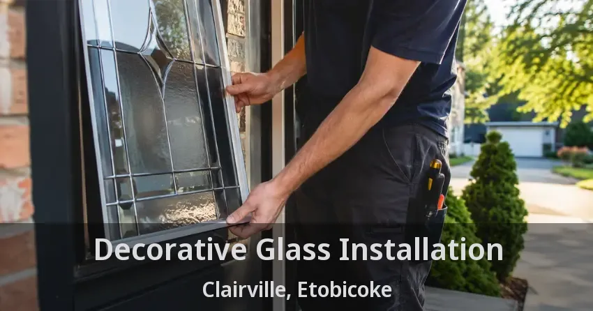 Decorative Glass Installation Clairville, Etobicoke - ON