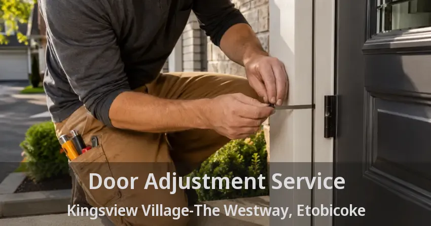 Door Adjustment Service Kingsview Village-The Westway, Etobicoke - ON