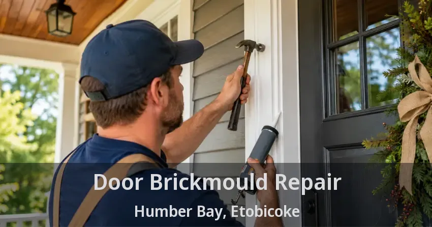 Door Brickmould Repair Humber Bay, Etobicoke - ON