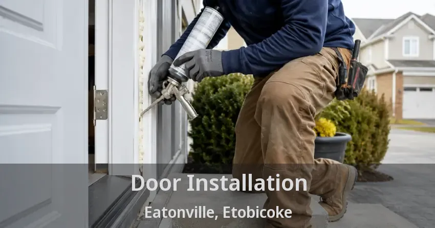 Door Installation Eatonville, Etobicoke - ON