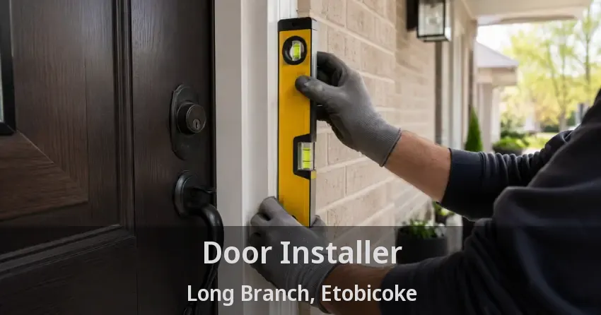 Door Installer Long Branch, Etobicoke - ON