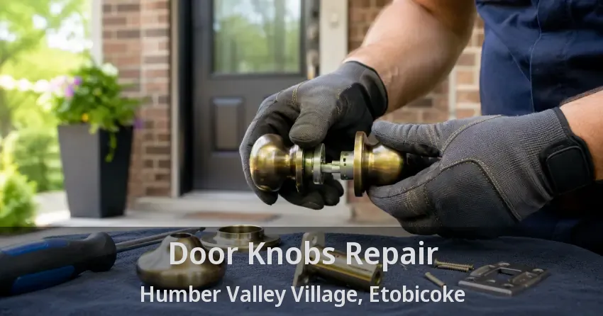 Door Knobs Repair Humber Valley Village, Etobicoke - ON