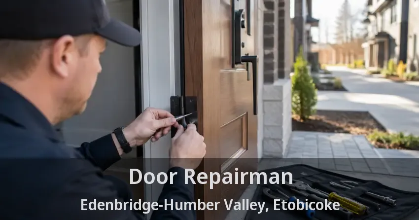 Door Repairman Edenbridge-Humber Valley, Etobicoke - ON