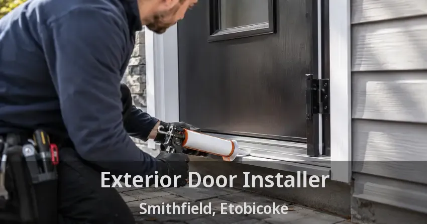 Exterior Door Installer Smithfield, Etobicoke - ON