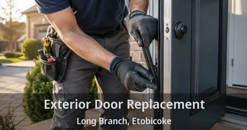Exterior Door Replacement Long Branch, Etobicoke - ON