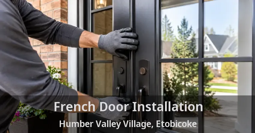 French Door Installation Humber Valley Village, Etobicoke - ON