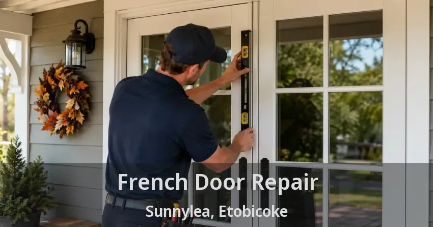French Door Repair Sunnylea, Etobicoke - ON