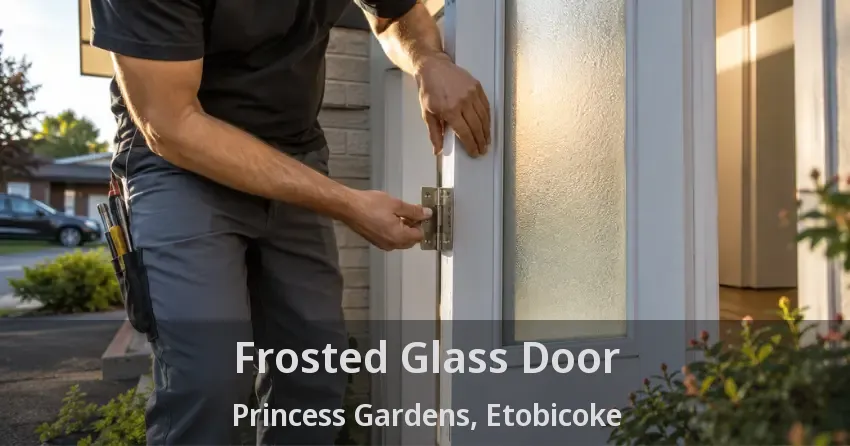 Frosted Glass Door Princess Gardens, Etobicoke - ON