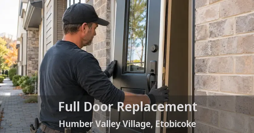 Full Door Replacement Humber Valley Village, Etobicoke - ON