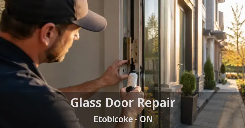 Glass Door Repair Etobicoke - ON