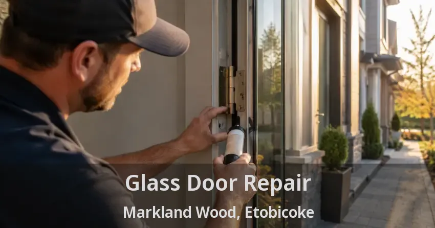 Glass Door Repair Markland Wood, Etobicoke - ON