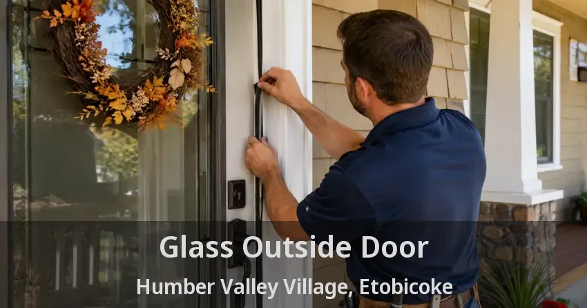 Glass Outside Door Humber Valley Village, Etobicoke - ON