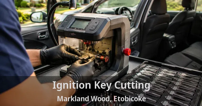 Ignition Key Cutting Markland Wood, Etobicoke - ON