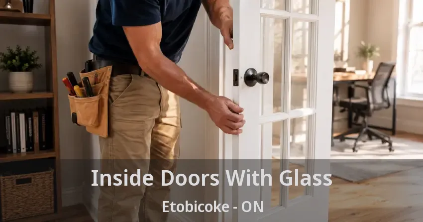 Inside Doors With Glass Etobicoke - ON