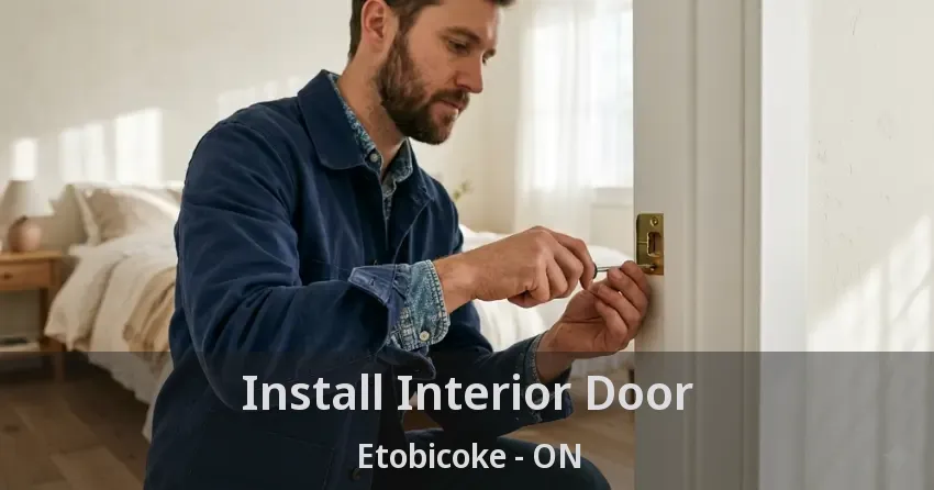 Install Interior Door Etobicoke - ON