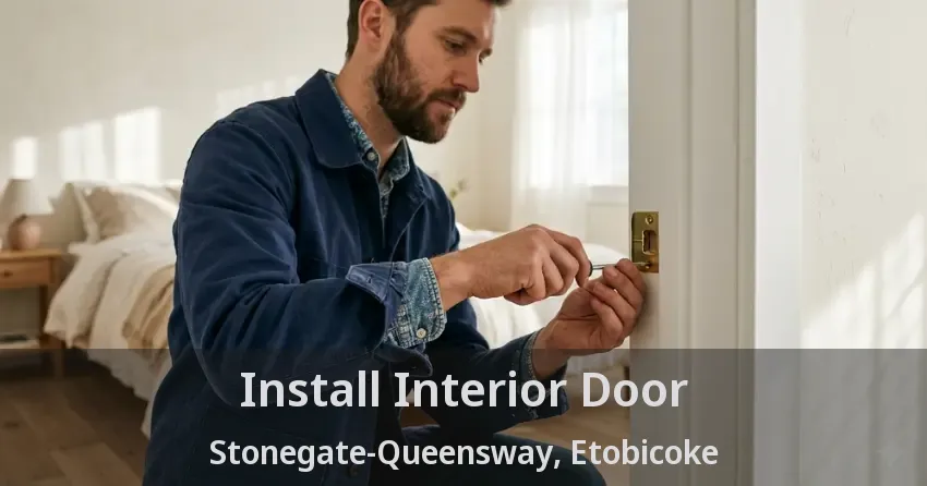 Install Interior Door Stonegate-Queensway, Etobicoke - ON