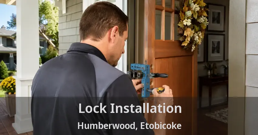 Lock Installation Humberwood, Etobicoke - ON