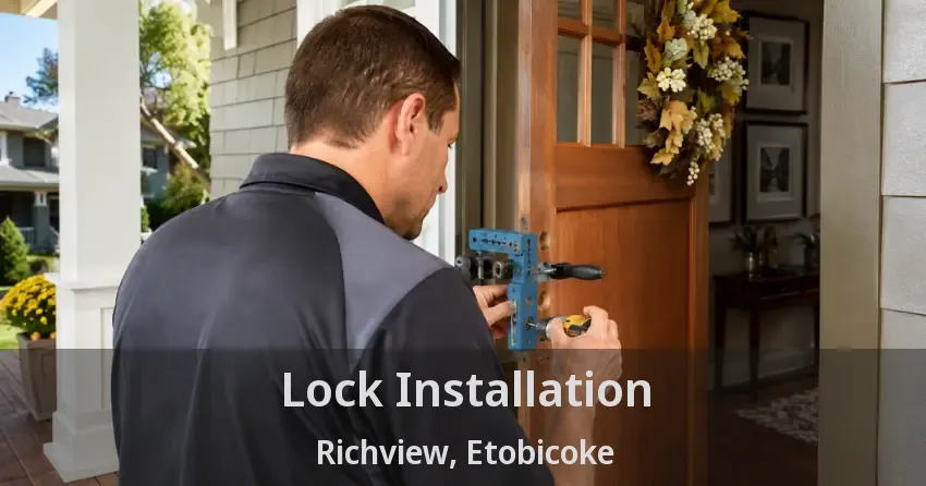 Lock Installation Richview, Etobicoke - ON
