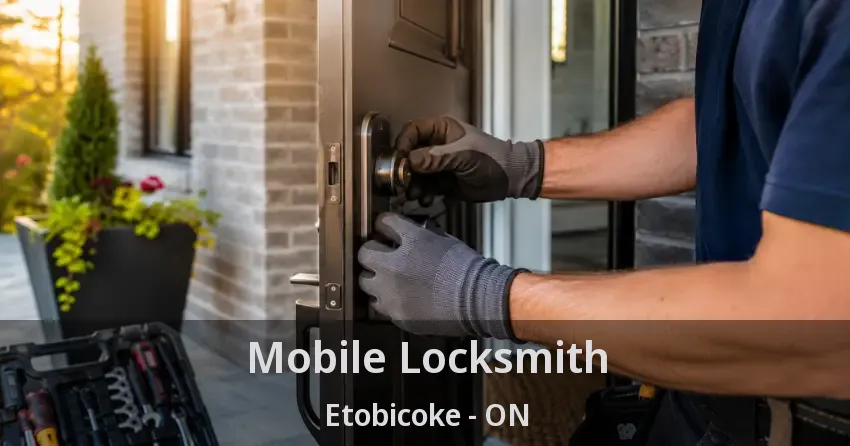 Mobile Locksmith Etobicoke - ON