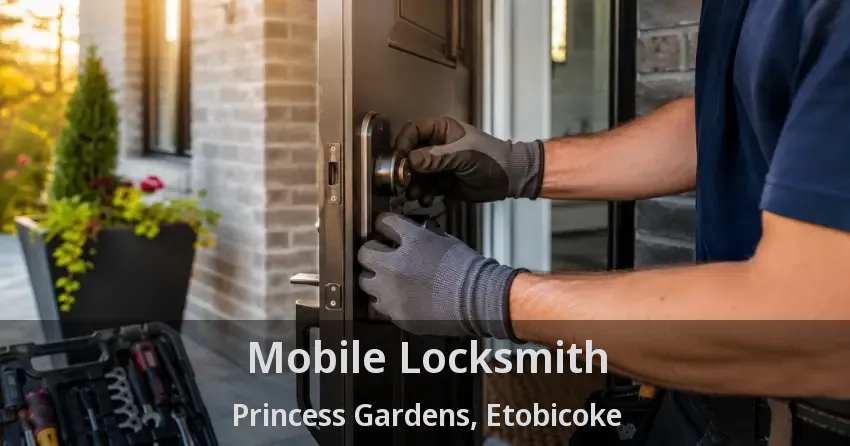 Mobile Locksmith Princess Gardens, Etobicoke - ON