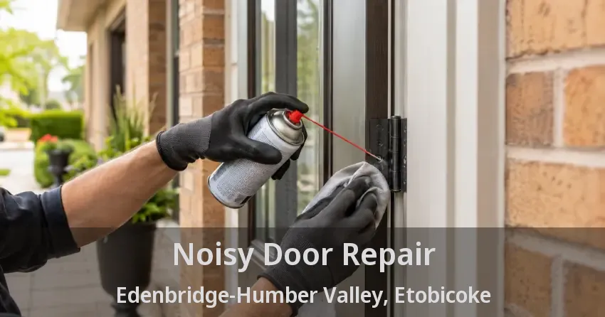 Noisy Door Repair Edenbridge-Humber Valley, Etobicoke - ON