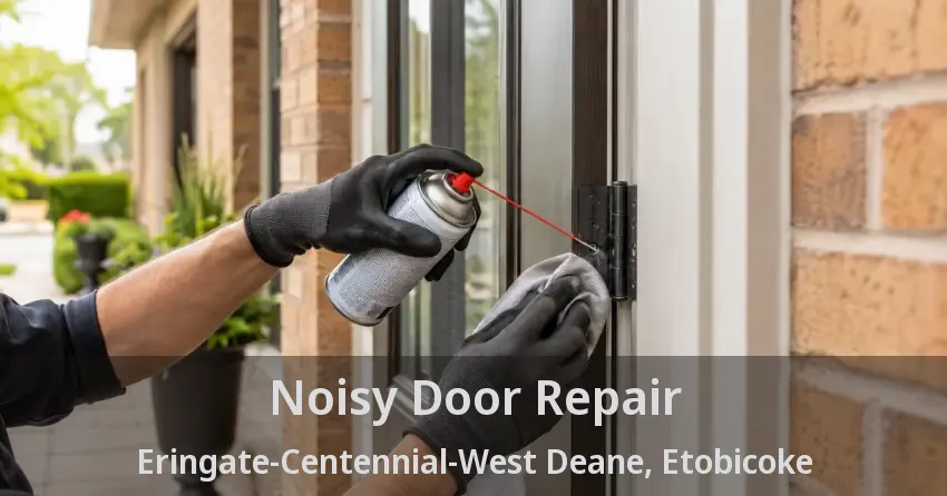 Noisy Door Repair Eringate-Centennial-West Deane, Etobicoke - ON