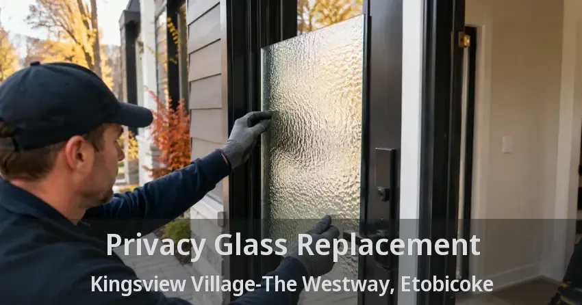 Privacy Glass Replacement Kingsview Village-The Westway, Etobicoke - ON
