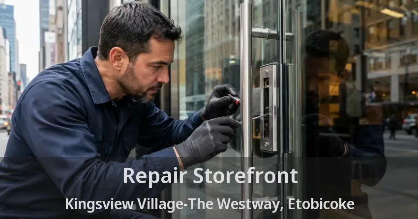 Repair Storefront Kingsview Village-The Westway, Etobicoke - ON