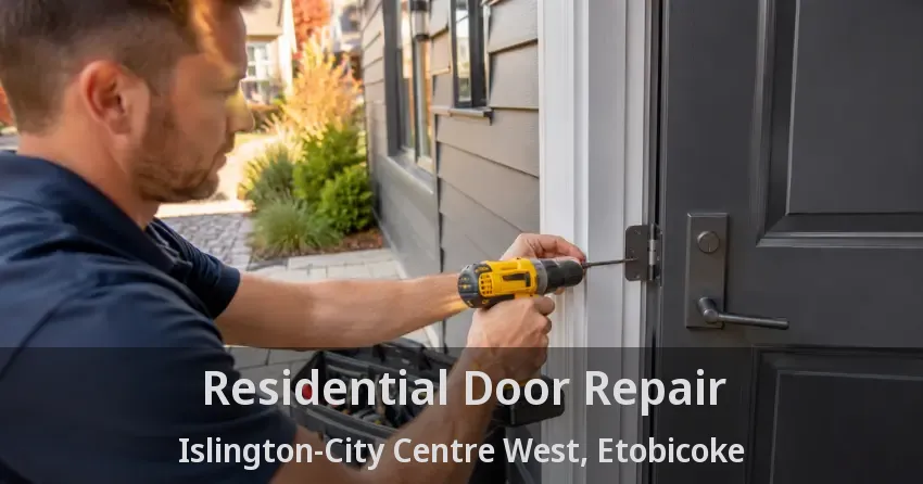 Residential Door Repair Islington-City Centre West, Etobicoke - ON