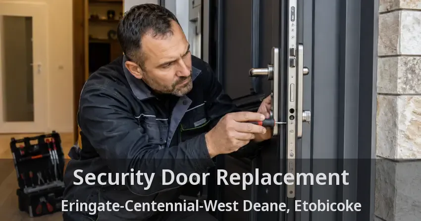Security Door Replacement Eringate-Centennial-West Deane, Etobicoke - ON