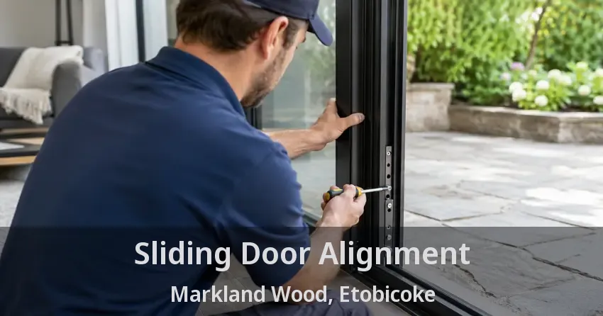Sliding Door Alignment Markland Wood, Etobicoke - ON