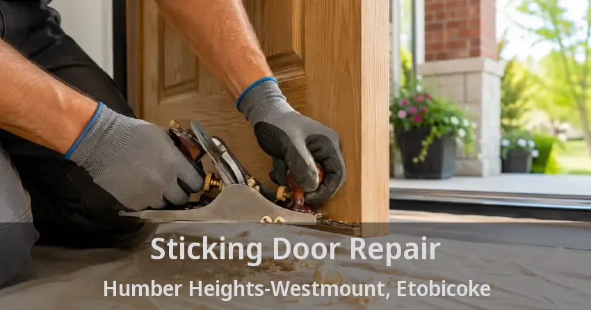 Sticking Door Repair Humber Heights-Westmount, Etobicoke - ON