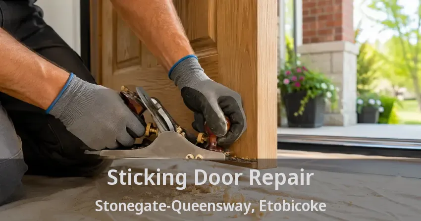 Sticking Door Repair Stonegate-Queensway, Etobicoke - ON