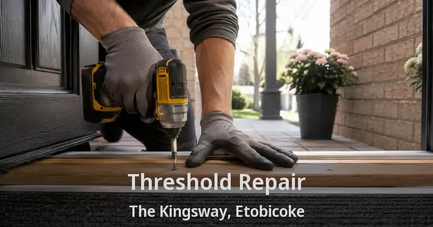 Threshold Repair The Kingsway, Etobicoke - ON