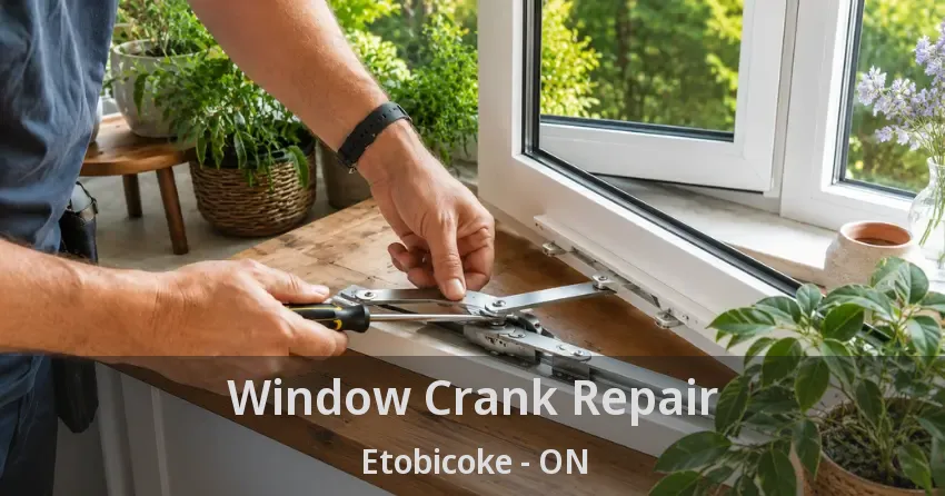 Window Crank Repair Etobicoke - ON